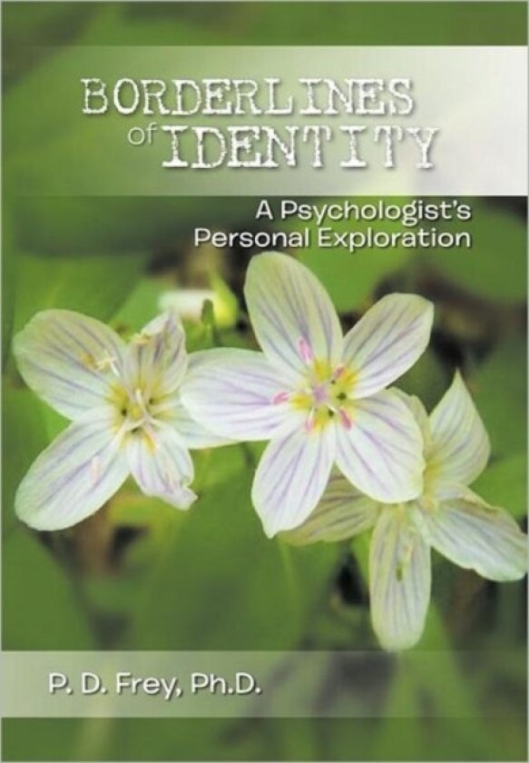 Borderlines of Identity av P D PH D Frey (Hardcover)