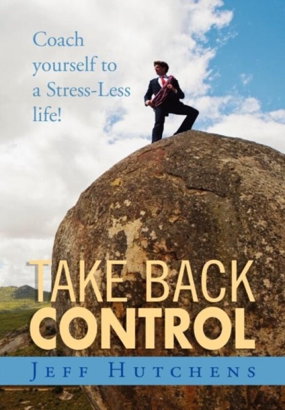 Take Back Control av Jeff Hutchens (Hardcover)