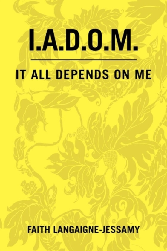 I.A.D.O.M. av Faith Langaigne -Jessamy (Paperback)