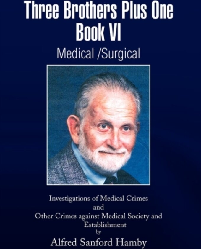 Three Brothers Plus One Book VI Medical/Surgical av Alfred Sanford Hamby (Hardcover)