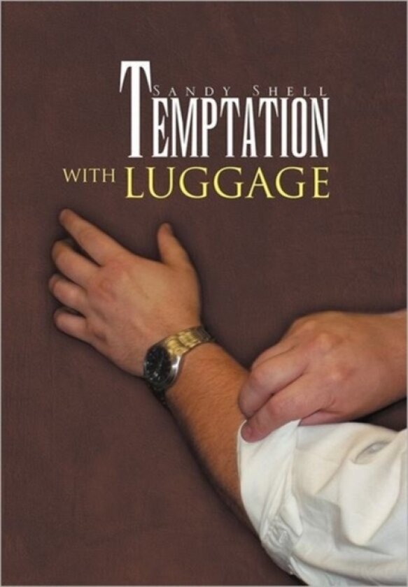 Temptation with Luggage av Sandy Shell (Hardcover)