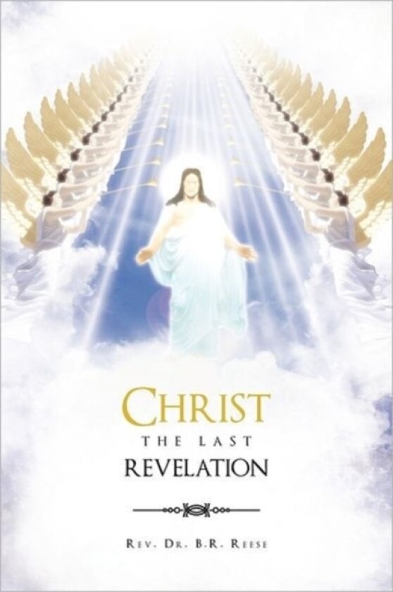 Christ the Last Revelation av REV Dr B R Reese (Paperback)