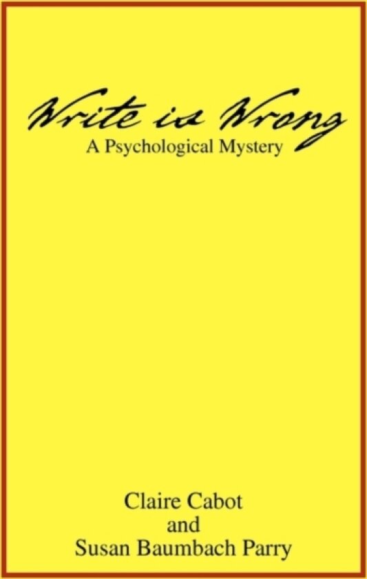 Write Is Wrong av Claire S Cabot and Susan Baumback Parry, Claire S Cabot, Susan Baumbach Parry (Paperback)
