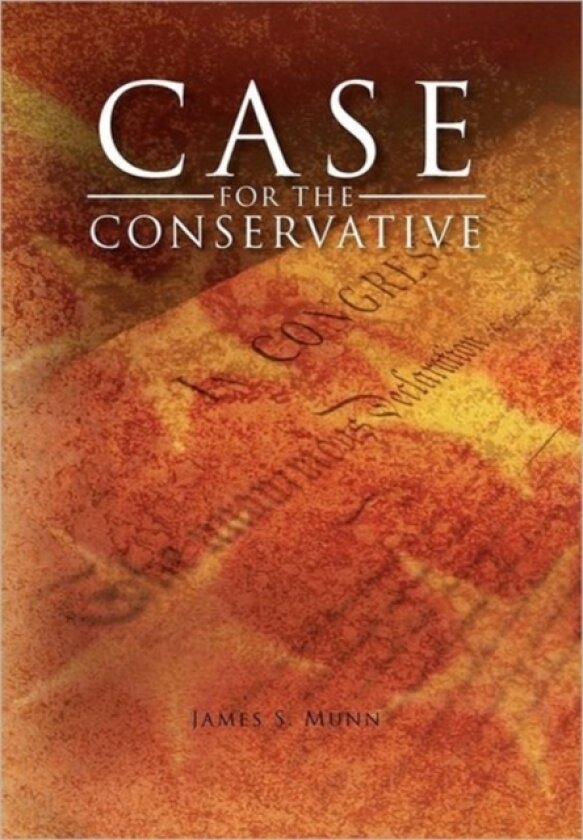 Case for the Conservative av James S Munn (Hardcover)