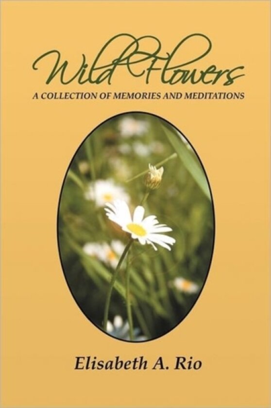 Wild Flowers av Elisabeth A Rio (Paperback)