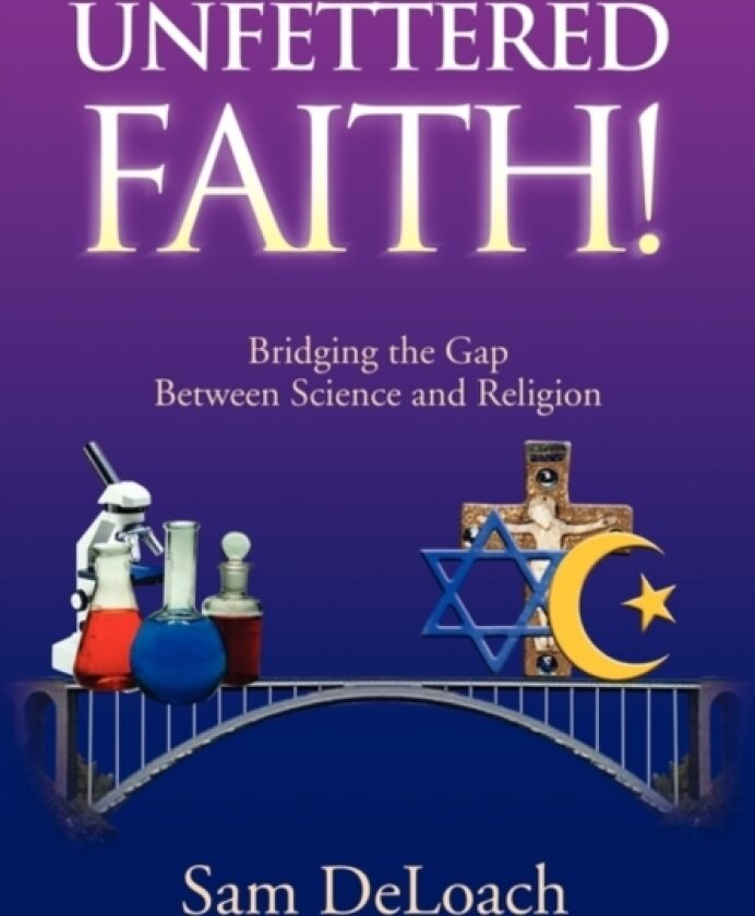 Unfettered Faith! av Sam Deloach (Hardcover)