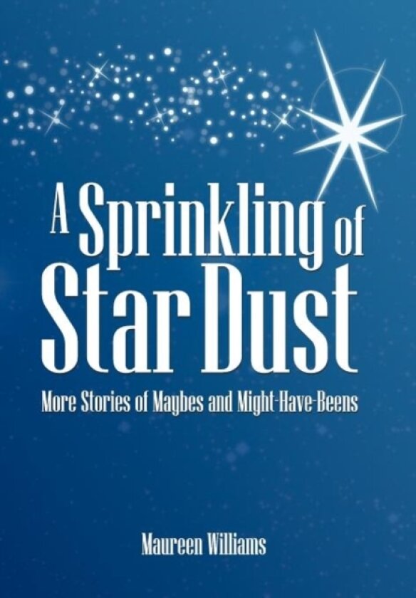 A Sprinkling of Star Dust av Maureen Williams (Hardcover)