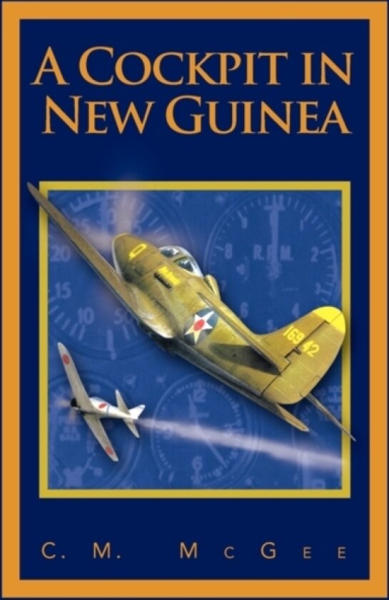 A Cockpit in New Guinea av C M McGee (Hardcover)