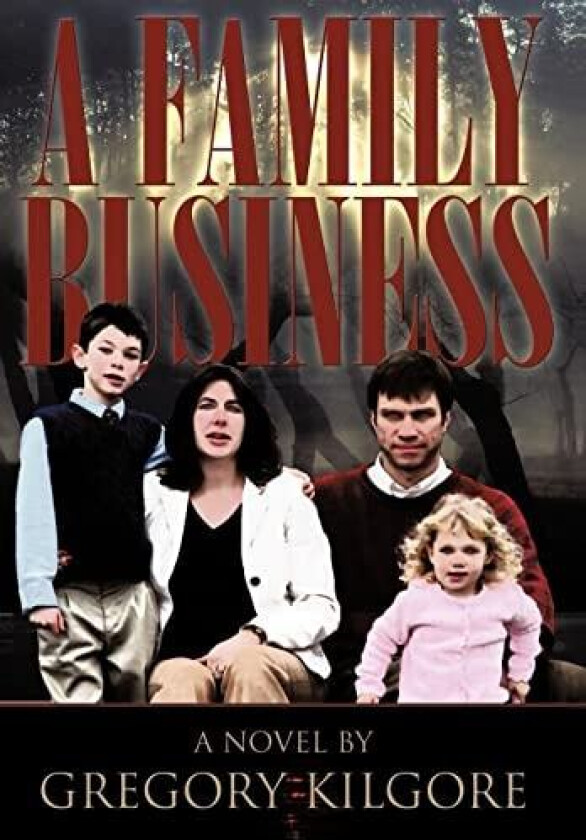 A Family Business av Gregory Kilgore (Hardcover)