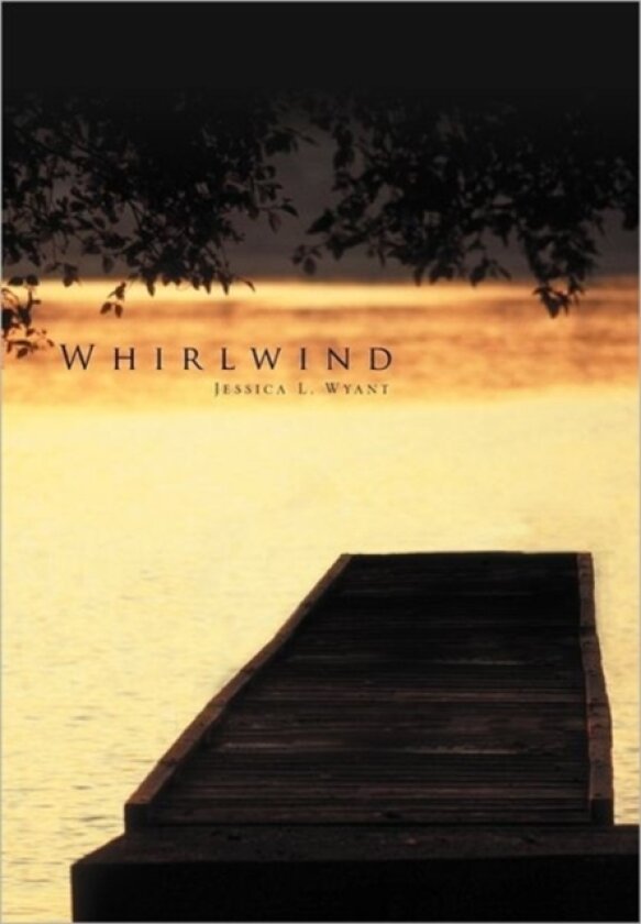 Whirlwind av Jessica L Wyant (Hardcover)