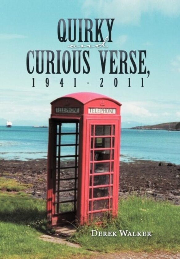 Quirky and Curious Verse, 1941-2011 av Derek Walker (Hardcover)