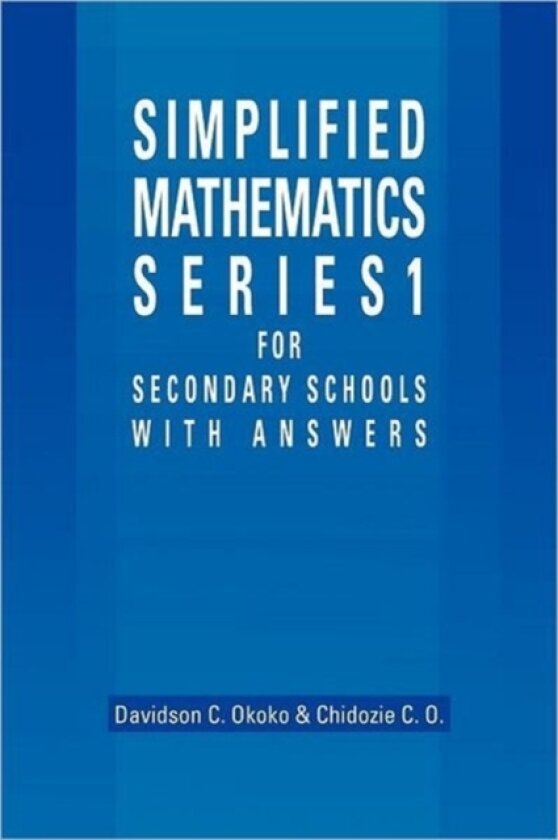 Simplified Mathematics Series 1 for Secondary Schools - 1 av Davidson C Okoko, Chidozie C Okoko (Paperback)
