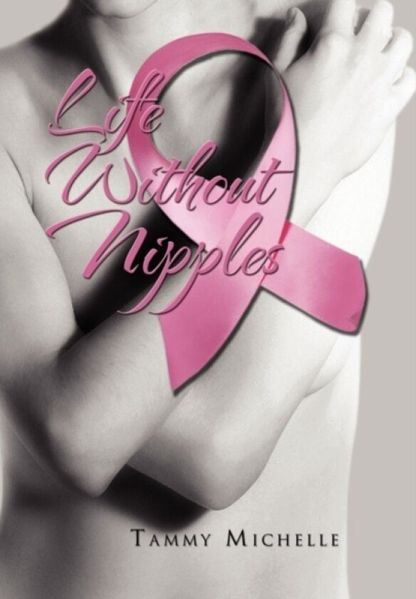 Life Without Nipples av Tammy Michelle (Paperback)