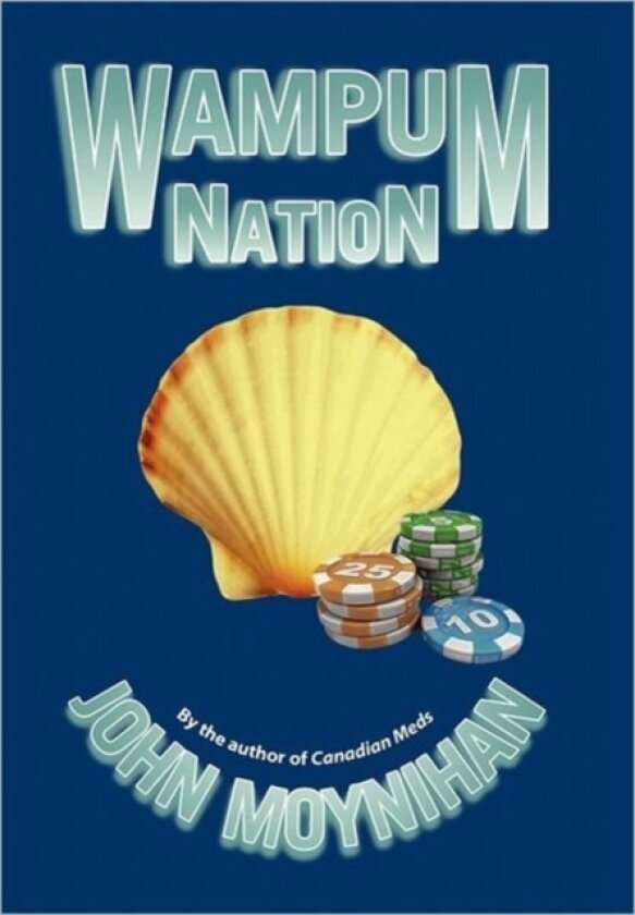 Wampum Nation av John Moynihan (Hardcover)