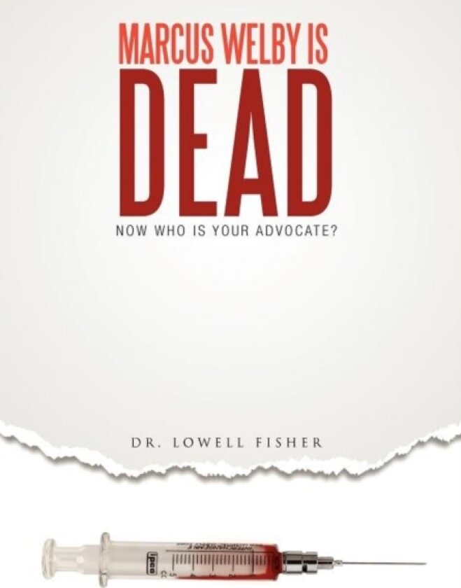 Marcus Welby is Dead av Dr.Lowell Fisher (Hardcover)