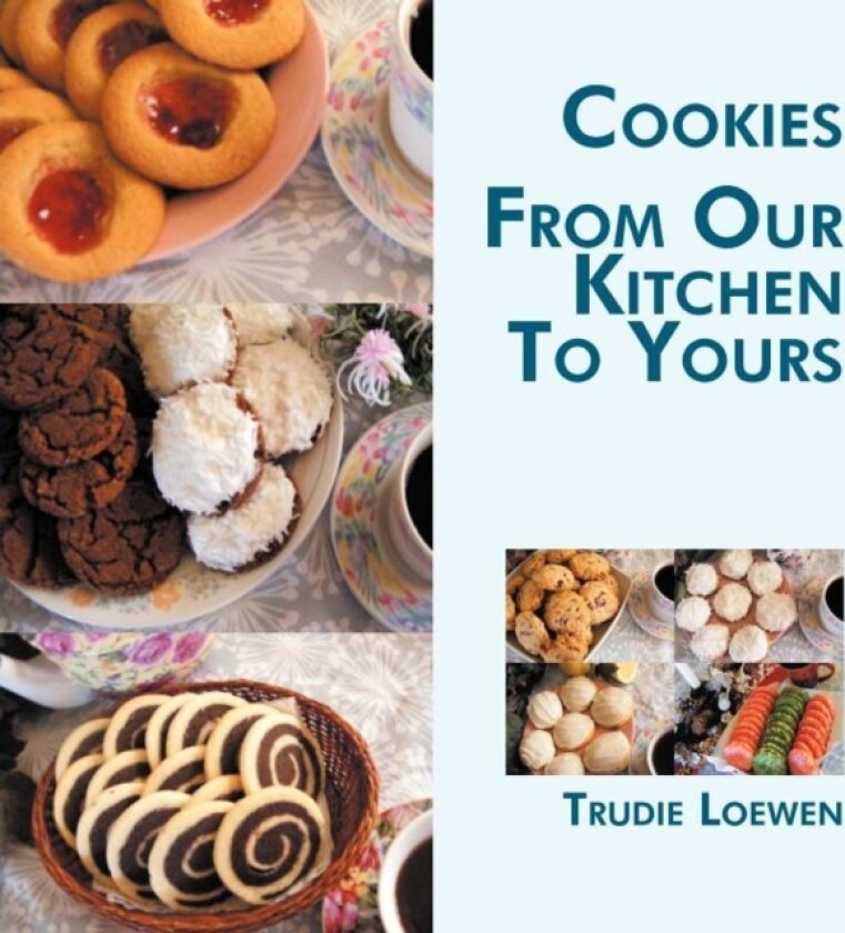 Cookies from Our Kitchen to Yours av Trudie Loewen (Paperback)