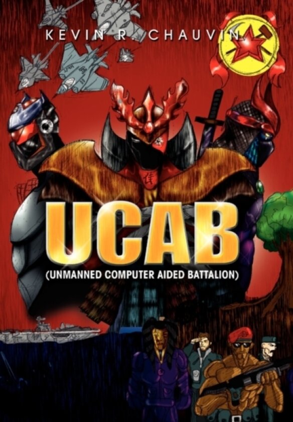 Ucab (Unmanned Computer Aided Battalion) av Kevin R Chauvin (Paperback)