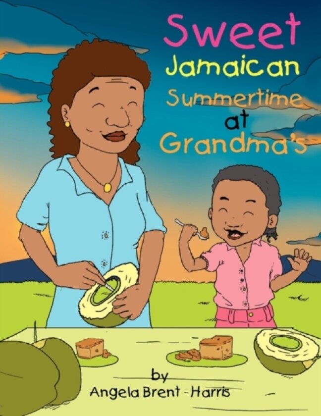 Sweet Jamaican Summertime At Grandma's av Angela Brent-Harris (Paperback)