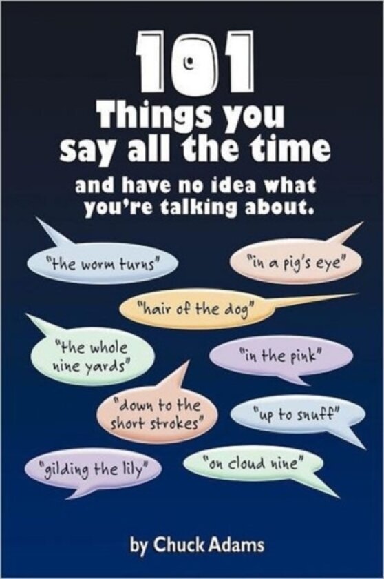 101 Things You Say All the Time av Charles Adams (Paperback)