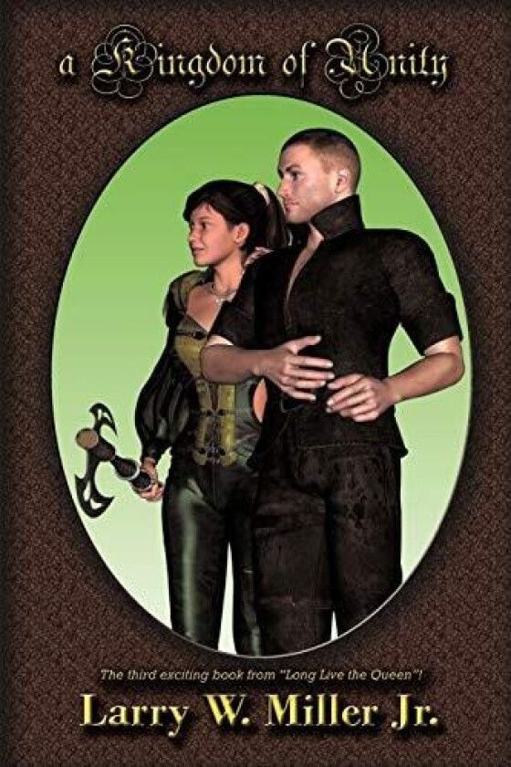 A Kingdom Of Unity: Long live the Queen III av Larry W. Miller Jr. (Paperback)