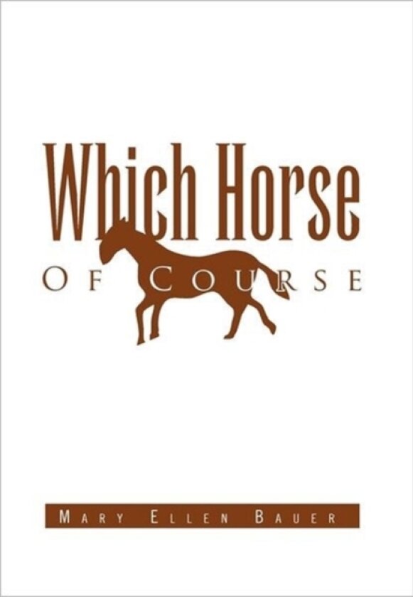 Which Horse Of Course av Mary Ellen Bauer (Hardcover)