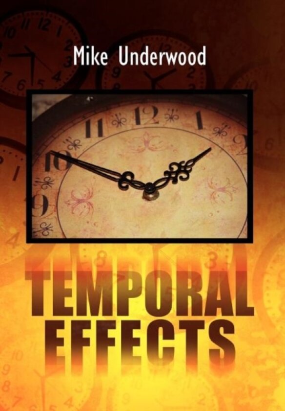 Temporal Effects av Mike Underwood (Hardcover)