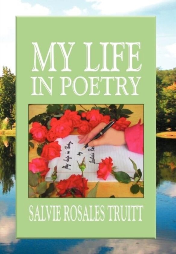 My Life in Poetry av Salvie Rosales Truitt (Hardcover)