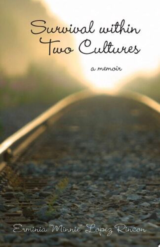 Survival Within Two Cultures av Erminia Minnie Lopez Rincon (Paperback)