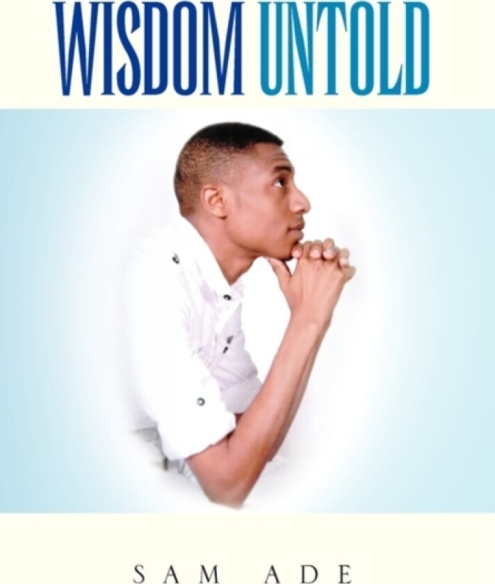 Wisdom Untold av Sam Ade (Hardcover)