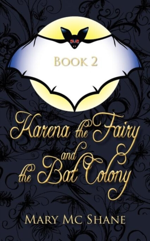 Book 2, Karena the Fairy and the Bat Colony av Mary MC Shane (Paperback)