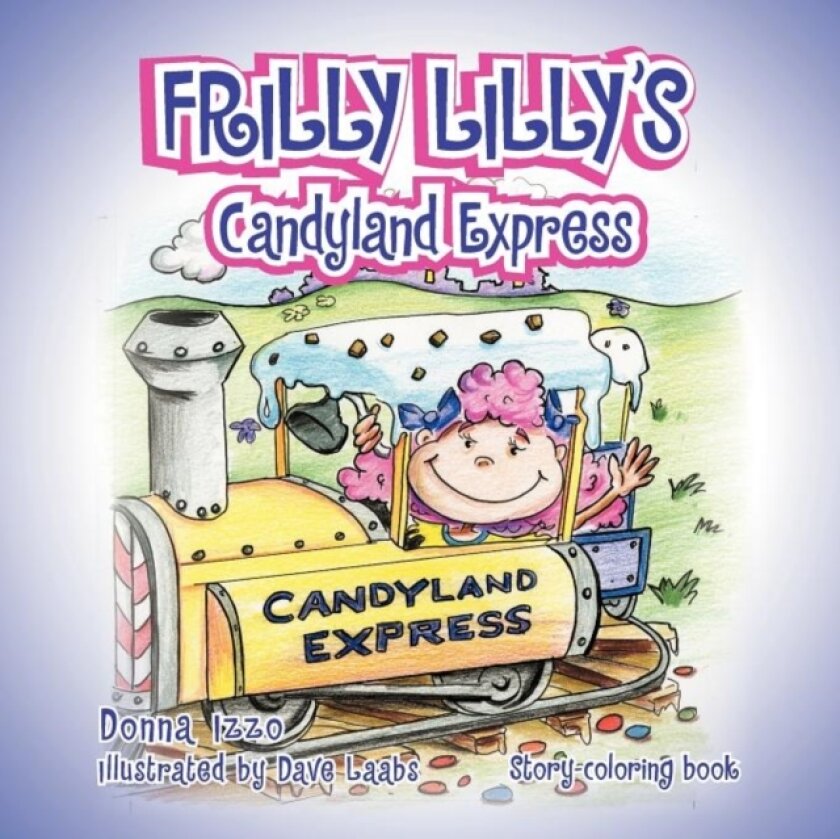 Frilly Lilly's Candyland Express av Donna Izzo (Paperback)