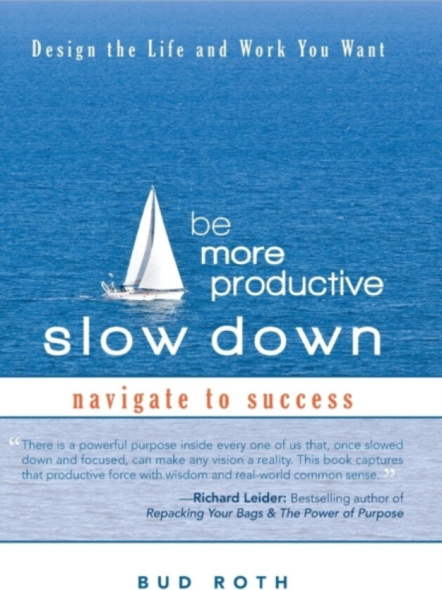 Be More Productive-Slow Down av Bud Roth (Hardcover)