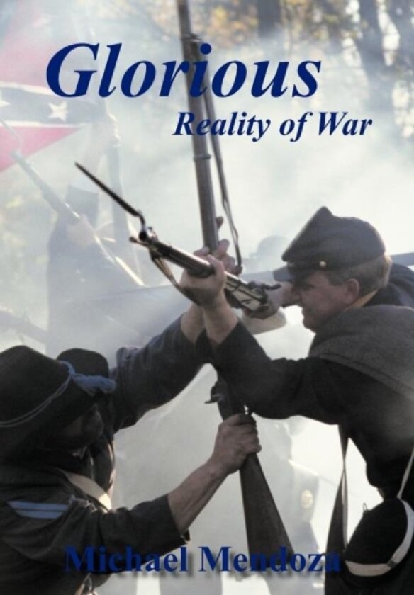 Glorious Reality of War av Michael Mendoza (Hardcover)