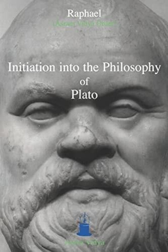 Intitiation into the Philosophy of Plato av Raphael (Paperback)