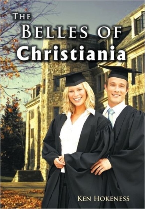 The Belles of Christiania av Ken Hokeness (Hardcover)