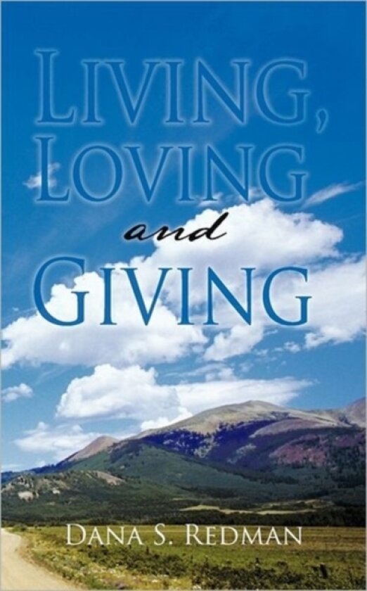 Living, Loving and Giving av Dana S. Redman (Paperback)
