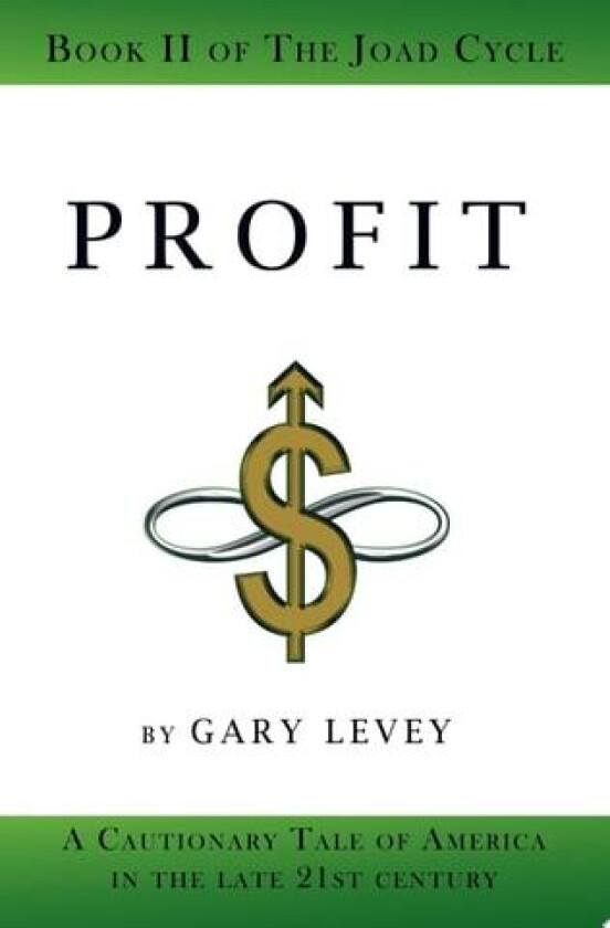 Profit: Book 2 of the Joad Cycle av Gary Levey (Hardcover)