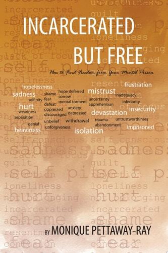 Incarcerated But Free av Monique Pettaway-Ray (Paperback)