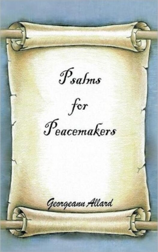 Psalms for Peacemakers av GEORGEANN ALLARD (Hardcover)