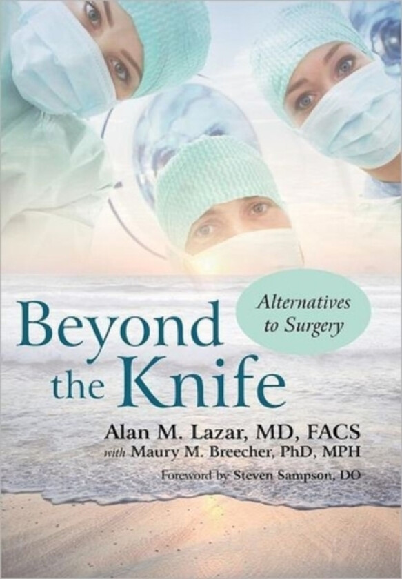 Beyond the Knife av Alan M MD Lazar Facs (Hardcover)