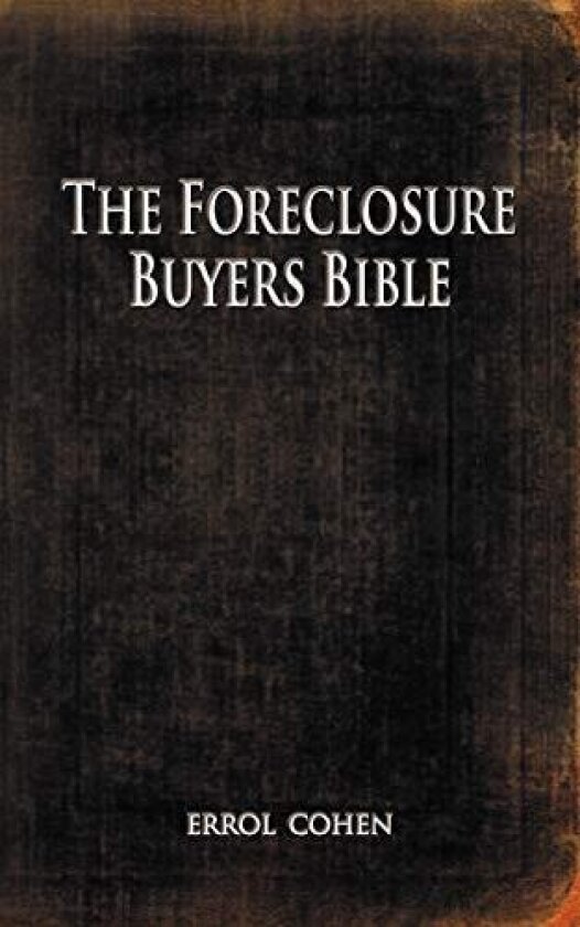 The Foreclosure Buyers Bible av Errol Cohen (Paperback)