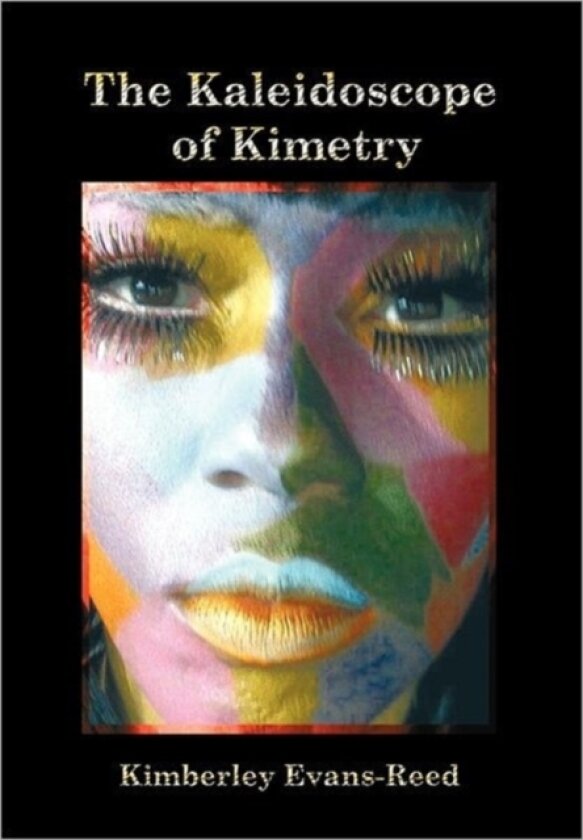 The Kaleidoscope of Kimetry av Kimberley Evans-Reed (Hardcover)