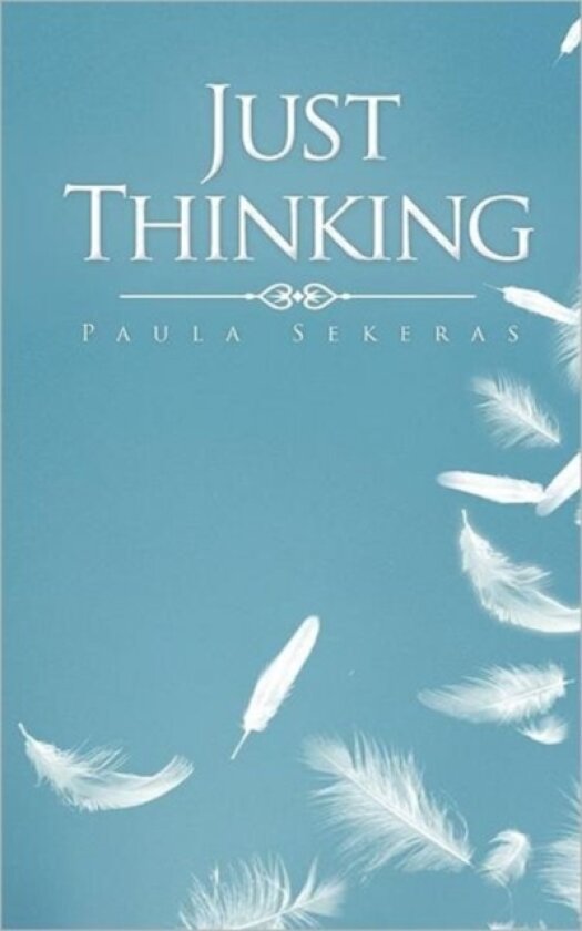 Just Thinking av Dr.Paula Sekeras (Hardcover)