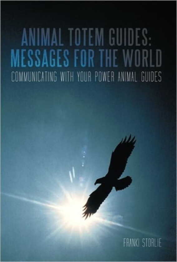 Animal Totem Guides av Franki Storlie (Hardcover)