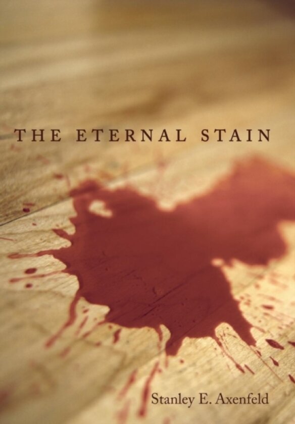 The Eternal Stain av Stanley E. Axenfeld (Hardcover)