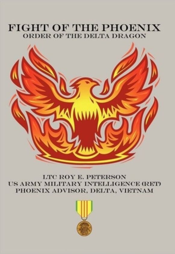 Fight of the Phoenix av LTC Roy E. Peterson (Hardcover)
