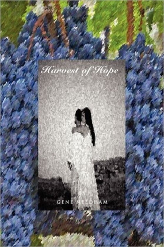 Harvest of Hope av Gene Needham (Hardcover)