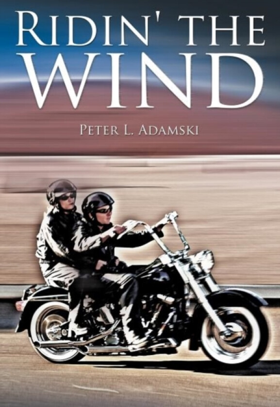 Ridin' the wind av Peter L Adamski (Paperback)