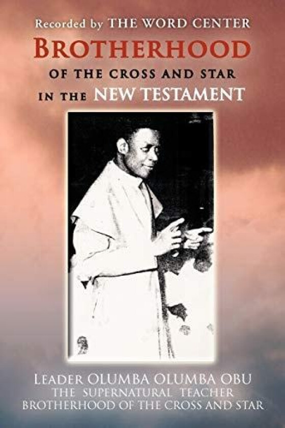 Brotherhood of the Cross and Star in the New Testament av The Word Center The Word Center (Paperback)