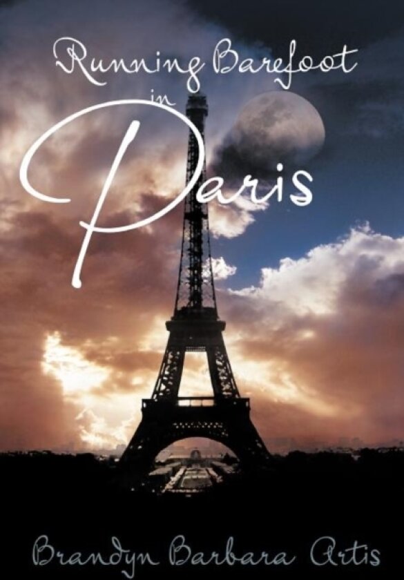 Running Barefoot in Paris av Brandyn Barbara Artis (Paperback)